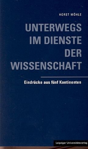 Unterwegs im Dienste der Wissenschaft: Eindrücke aus fünf Kontinenten Leisure, Home & Garden