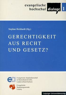 Gerechtigkeit aus Recht und Gesetz?: Dokumentation zum Evangelischen Hochschultag am 10. November 2005 Law