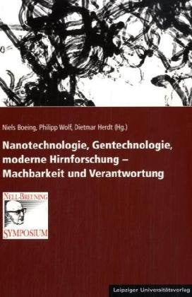 Nanotechnologie, Gentechnologie, moderne Hirnforschung - Machbarkeit und Verantwortung Medicine