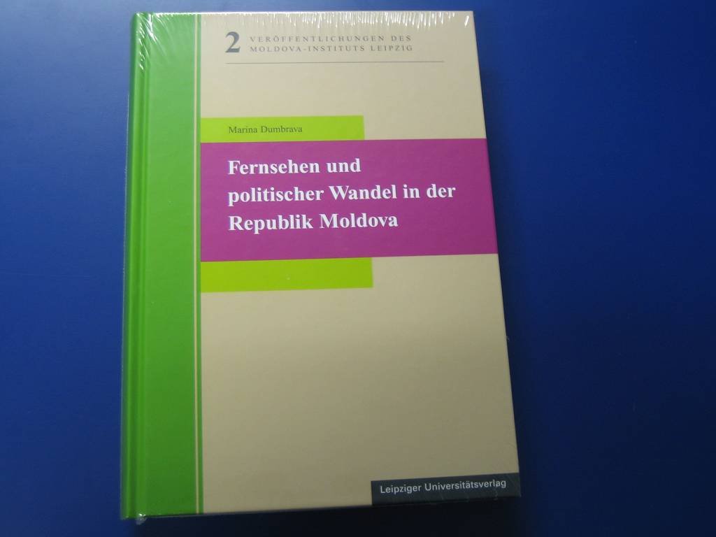 Fernsehen und politischer Wandel in der Republik Moldova: Eine kommunikationsgeschichtliche Analyse zur Medienpolitik 1986-2005 (Veröffentlichungen des Moldova-Instituts Leipzig) Law