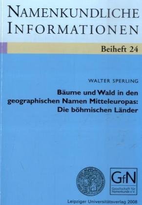 Bäume und Wald in den geographischen Namen Mitteleuropas: Die böhmischen Länder: Eine geographisch-statistisch-namenkundliche Bestandsaufnahme Contemporary literature