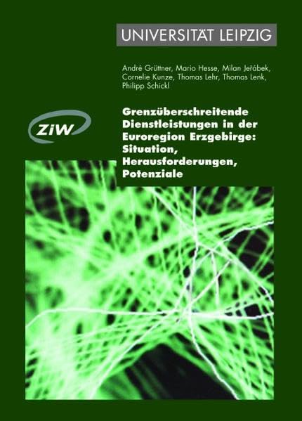 Grenzüberschreitende Dienstleistungen in der Euroregion Erzgebirge: Situation, Herausforderungen, Potenziale Law