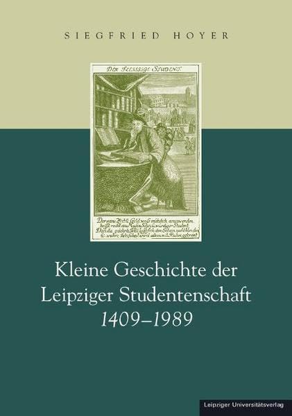 Kleine Geschichte der Leipziger Studentenschaft 1409-1989 General education