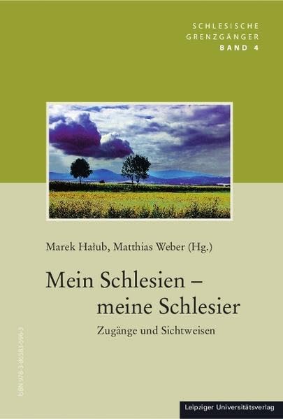 Mein Schlesien – meine Schlesier: Zugänge und Sichtweisen. Teil 1: Zugänge und Sichtweisen. Dtsch.-Poln. (Schlesische Grenzgaenger) Reference Books
