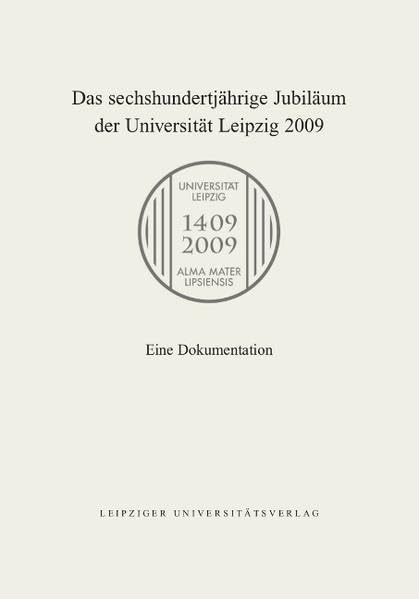Das sechshundertjährige Jubiläum der Universität Leipzig 2009 Film, Art & Culture