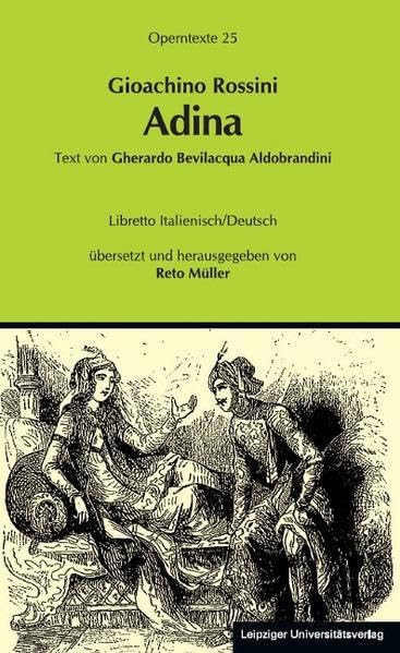Gioachino Rossini: Adina: Deutsch-Italienisch (Operntexte der Deutschen Rossini Gesellschaft) Sheet Music