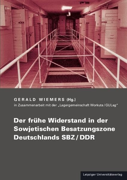 Der frühe Widerstand in der Sowjetischen Besatzungszone Deutschlands SBZ/DDR book