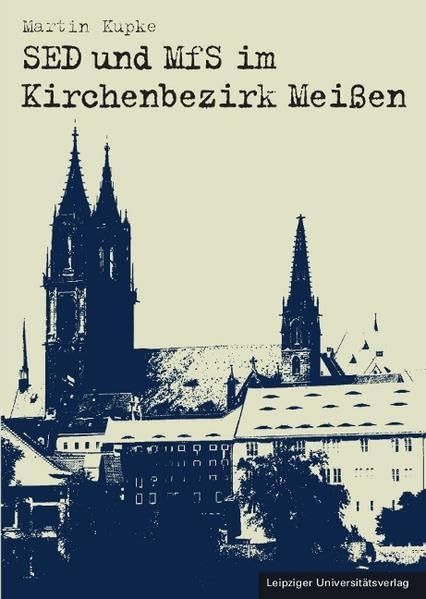 SED und MfS im Kirchenbezirk Meißen German history