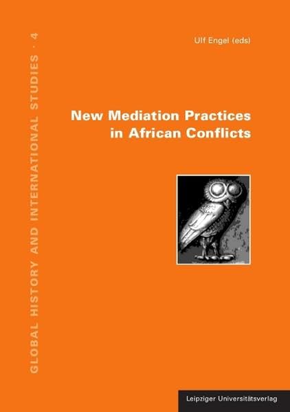 New Mediation Practices in African Conflicts (Global History and International Studies) Law