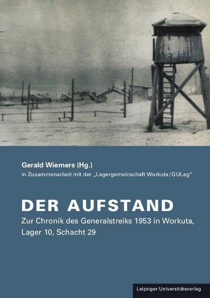 Der Aufstand: Zur Chronik des Generalstreiks 1953 in Workuta, Lager 10, Schacht 29 Film, Art & Culture