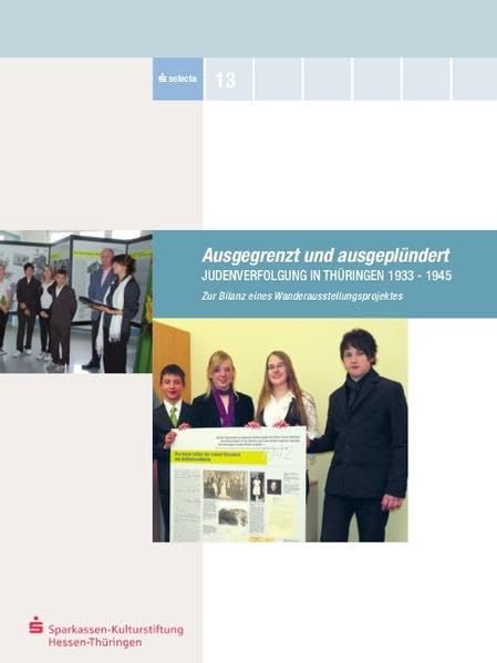 Ausgegrenzt und ausgeplündert: Judenverfolgung in Thüringen 1933–1945. Zur Bilanz eines Wanderausstellungsprojektes Law