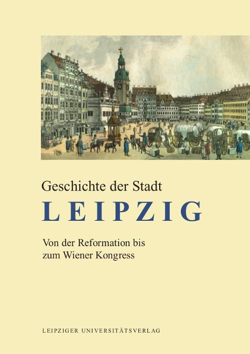 Geschichte der Stadt Leipzig: Gesamtausgabe. Herausgegeben von Oberbürgermeister der Stadt Leipzig Politics & History