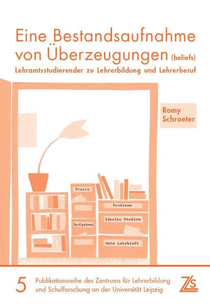 Eine Bestandsaufnahme von Überzeugungen (beliefs) Lehramtsstudierender zu Lehrerbildung und Lehrerberuf Books