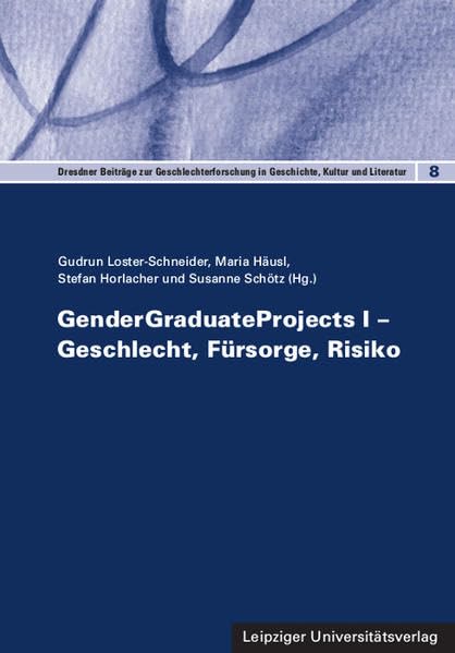 GenderGraduateProjects I – Geschlecht, Fürsorge, Risiko (Dresdner Beiträge zur Geschlechterforschung in Geschichte, Kultur und Literatur) Law