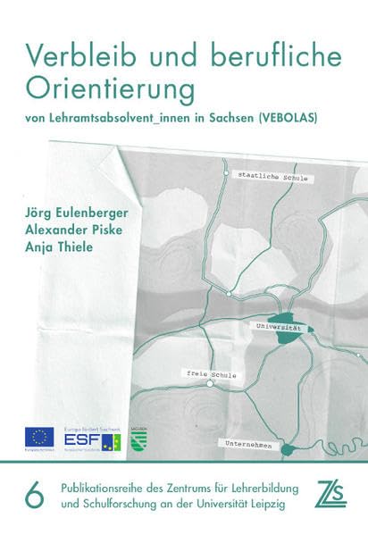 Verbleib und berufliche Orientierung von Lehramtsabsolvent_innen in Sachsen (Publikationsreihe des Zentrums für Lehrerbildung und Schulforschung an der Universität Leipzig) Books