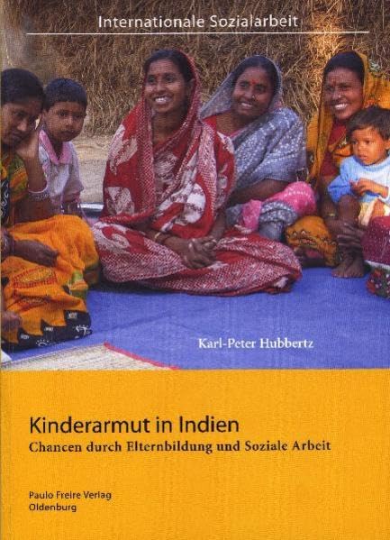 Kinderarmut in Indien.: Chancen durch Elternbildung und Soziale Arbeit (Internationale Sozialarbeit) Social Sciences
