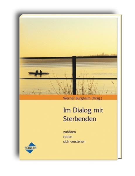 Im Dialog mit Sterbenden: Zuhören, reden, sich verstehen Lifestyle