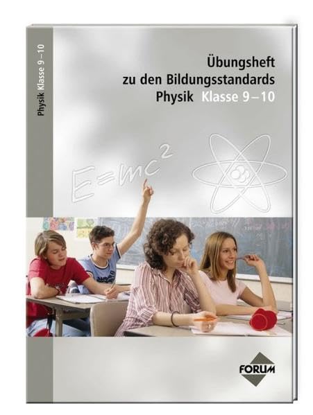 Übungsheft zu den Bildungsstandards Physik Klasse 9-10 Study Guides