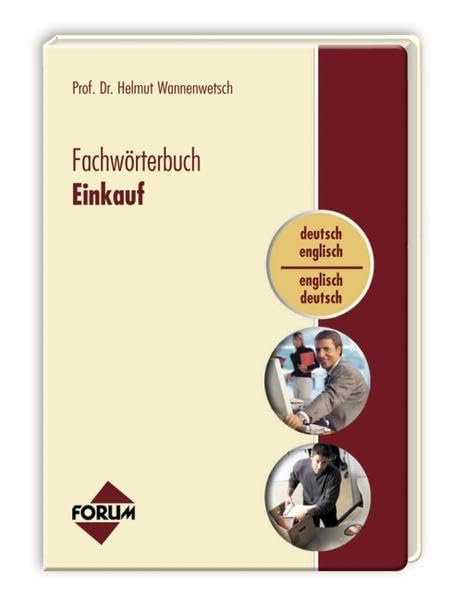 Fachwörterbuch für den Einkauf: Begriffserklärungen Deutsch-Englisch /Englisch-Deutsch General education