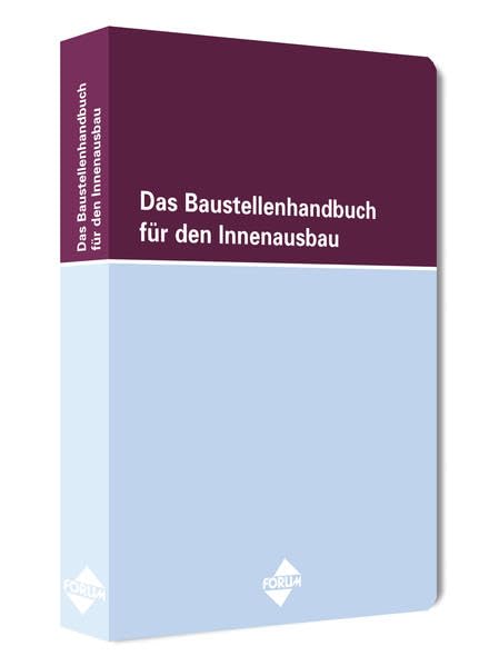 Das Baustellenhandbuch für den Innenausbau (Baustellenhandbücher) Business & Technology