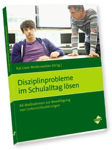 Disziplinprobleme im Schulalltag lösen: 66 Maßnahmen zur Bewältigung von Unterrichtsstörungen Politics & History