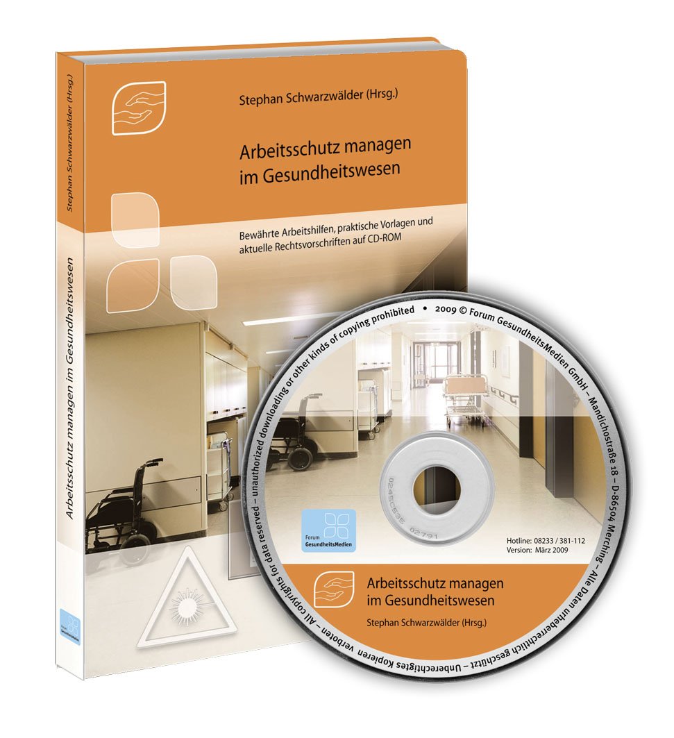 Arbeitsschutz managen im Gesundheits- und Sozialwesen: Bewährte Arbeitshilfen, praktische Vorlagen und aktuelle Rechtsvorschriften auf CD-ROM Books
