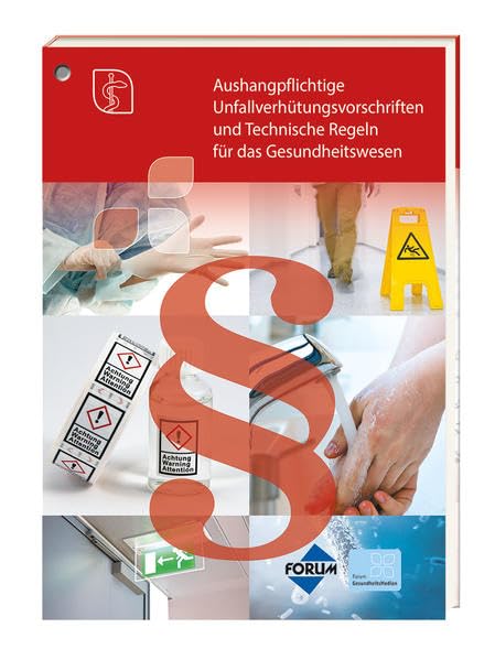 Aushangpflichtige Unfallverhütungsvorschriften und Technische Regeln für Einrichtungen des Gesundheitswesens Medicine