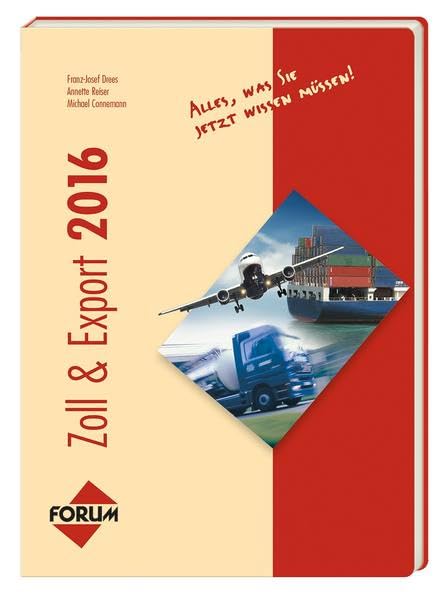 Zoll & Export 2016: Alles, was Sie jetzt wissen müssen!: Alles, was Sie jetzt wissen müssen!. Inkl. E-Mail-Service bei wichtigen Neuerungen Law