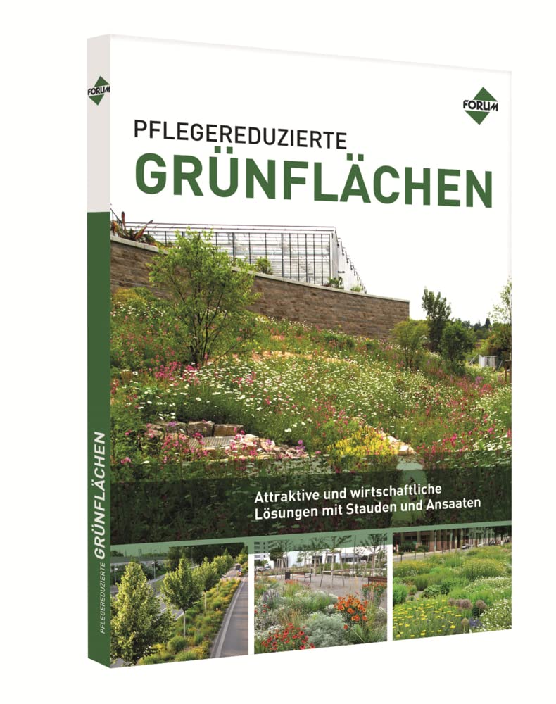 Pflegereduzierte Grünflächen: Attraktive und wirtschaftliche Lösungen mit Stauden und Ansaaten Architecture