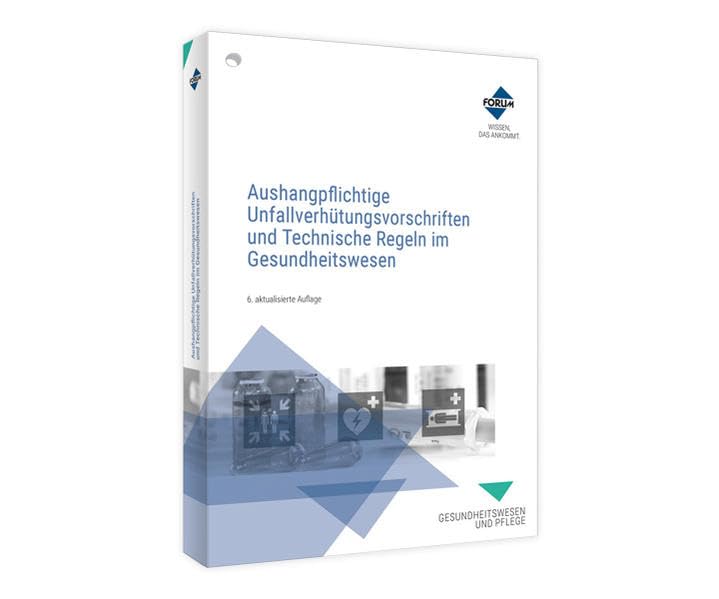 Aushangpflichtige Unfallverhütungsvorschriften und Technische Regeln im Gesundheitswesen Medicine