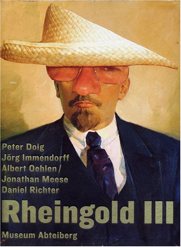 Rheingold III: Museum Abteiberg Mönchengladbach (21. Nov. 2004 - 27. Feb. 2005): Peter Doig, Jörg Immendorff, Albert Oehlen/Jonathan Meese, Daniel Richter Film, Art & Culture