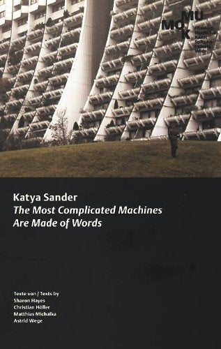 The Most Complicated Machines Are Made of Words: MUMOK, Museum moderner Kunst Stiftung Ludwig Wien (28. Jan. - 27. März 2005) Film, Art & Culture