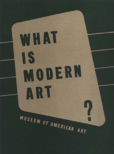 What is Modern Art?: v. 1: Museum of American Art (What is Modern Art?: Museum of American Art) Film, Art & Culture
