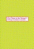 Dorothee Bienert, Antje Weitzel, How to Do Things?: In the Middle of (No)where Film, Art & Culture