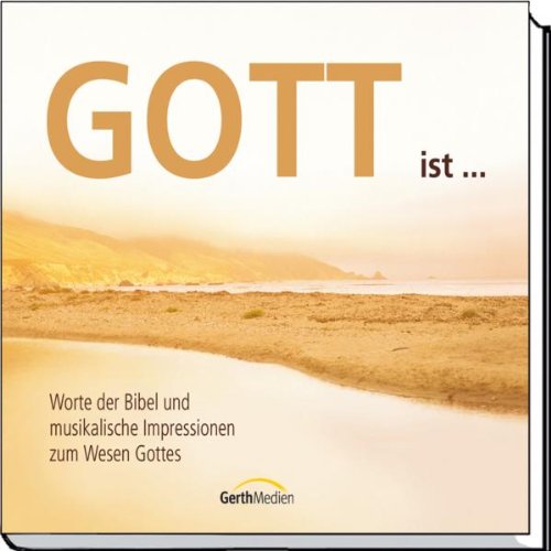 Gott ist . . ., m. Audio-CD: Worte der Bibel und musikalische Impressionen zum Wesen Gottes Lifestyle