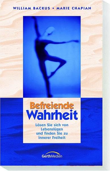 Befreiende Wahrheit: Lösen Sie sich von Lebenslügen und finden Sie zu innerer Freiheit Lifestyle