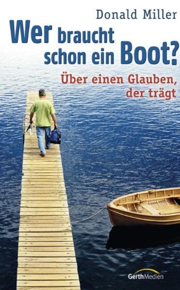 Wer braucht schon ein Boot?: Über einen Glauben, der trägt Religion & Esotericism