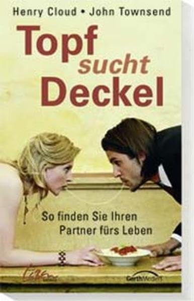 Topf sucht Deckel: So finden Sie Ihren Partner fürs Leben Books