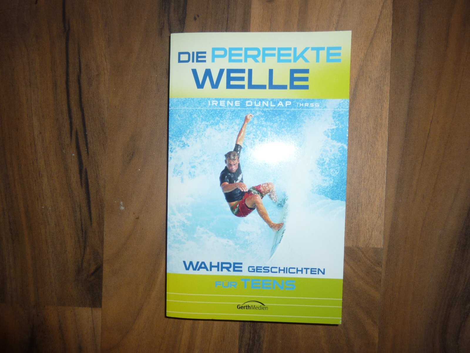 Die perfekte Welle: Wahre Geschichten für Teens. Religion & Esotericism