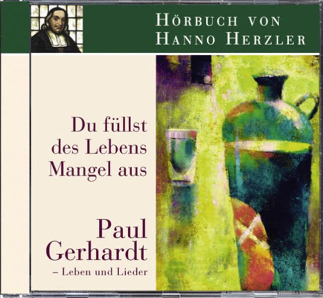 Du füllst des Lebens Mangel aus: Paul Gerhardt - Leben und Lieder Memories