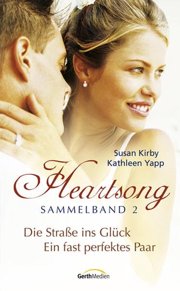 Heartsong-Sammelband 2: Die Straße ins Glück /Ein fast perfektes Paar Contemporary literature