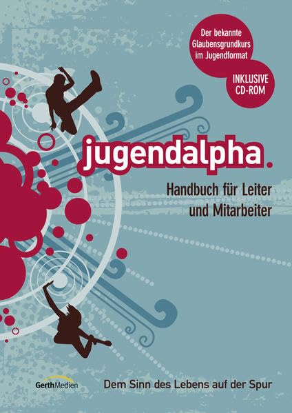Jugend Alpha: Handbuch für Leiter und Mitarbeiter Business, Finance & Career