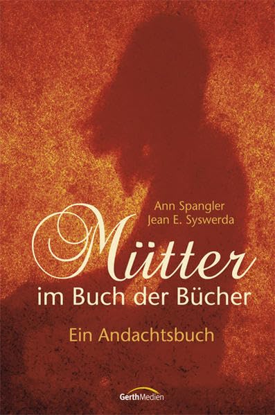 Mütter im Buch der Bücher: Ein Andachtsbuch Religion & Esotericism