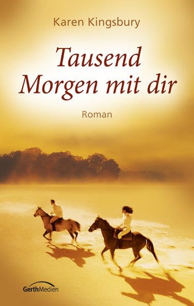 Tausend Morgen mit dir: Roman Contemporary literature