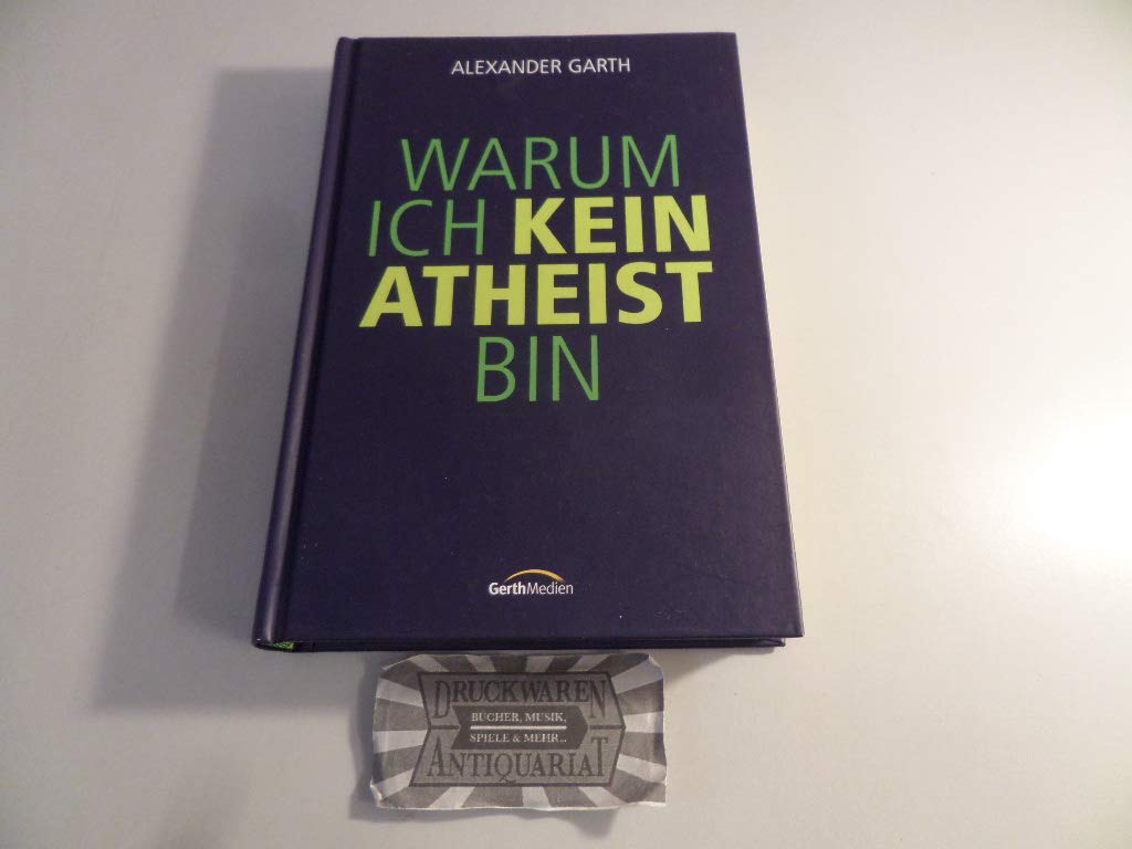 Warum ich kein Atheist bin: Ein Plädoyer für den Glauben Religion & Esotericism