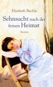 Sehnsucht nach der fernen Heimat: Roman Historical Fiction