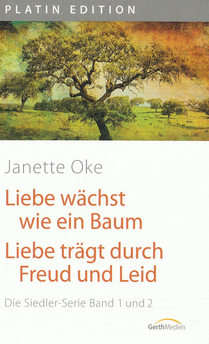 Liebe wächst wie ein Baum /Liebe trägt durch Freud und Leid: Die Siedler-Serie Band 1 und 2 (Platin Edition) Contemporary literature