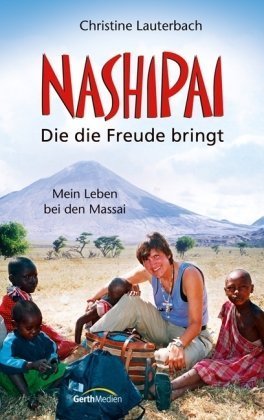 Nashipai - Die die Freude bringt: Mein Leben bei den Massai Personalities