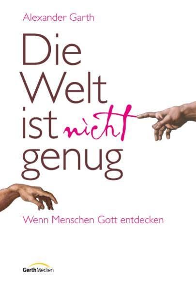 Die Welt ist nicht genug: Wenn Menschen Gott entdecken Religion & Esotericism