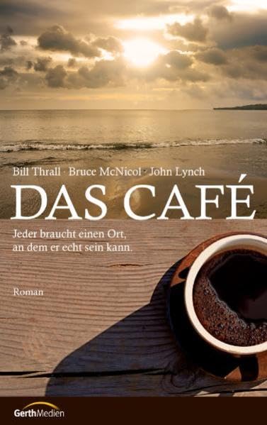 Das Café: Jeder braucht einen Ort, an dem er echt sein kann Contemporary literature